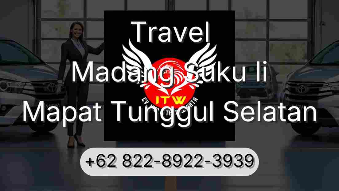 Travel Madang Suku Ii Mapat Tunggul Selatan