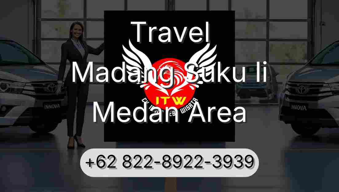 Travel Madang Suku Ii Medan Area