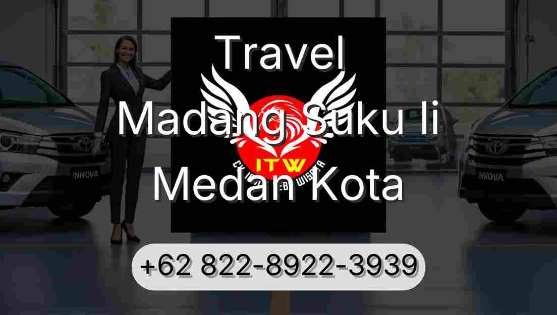 Travel Madang Suku Ii Medan Kota