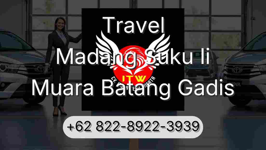 Travel Madang Suku Ii Muara Batang Gadis