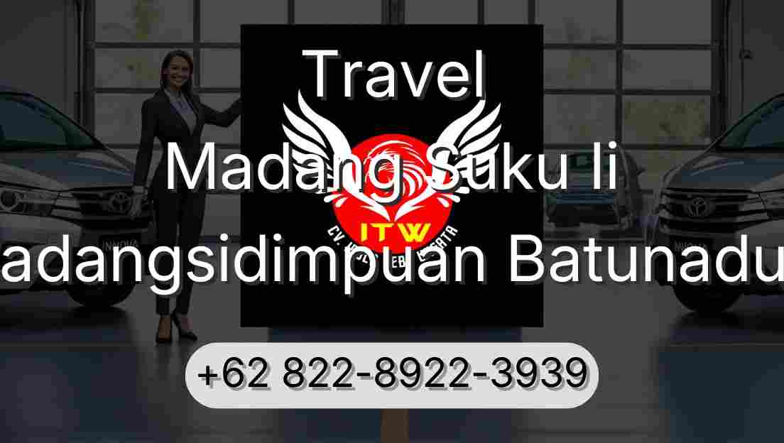 Travel Madang Suku Ii Padangsidimpuan Batunadua