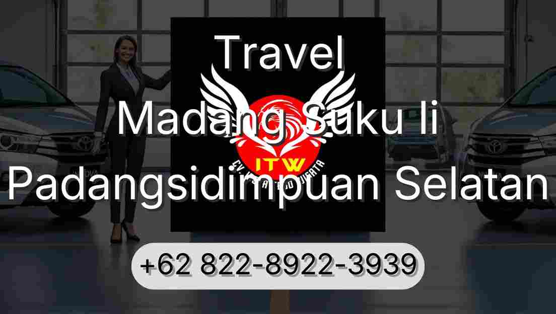 Travel Madang Suku Ii Padangsidimpuan Selatan