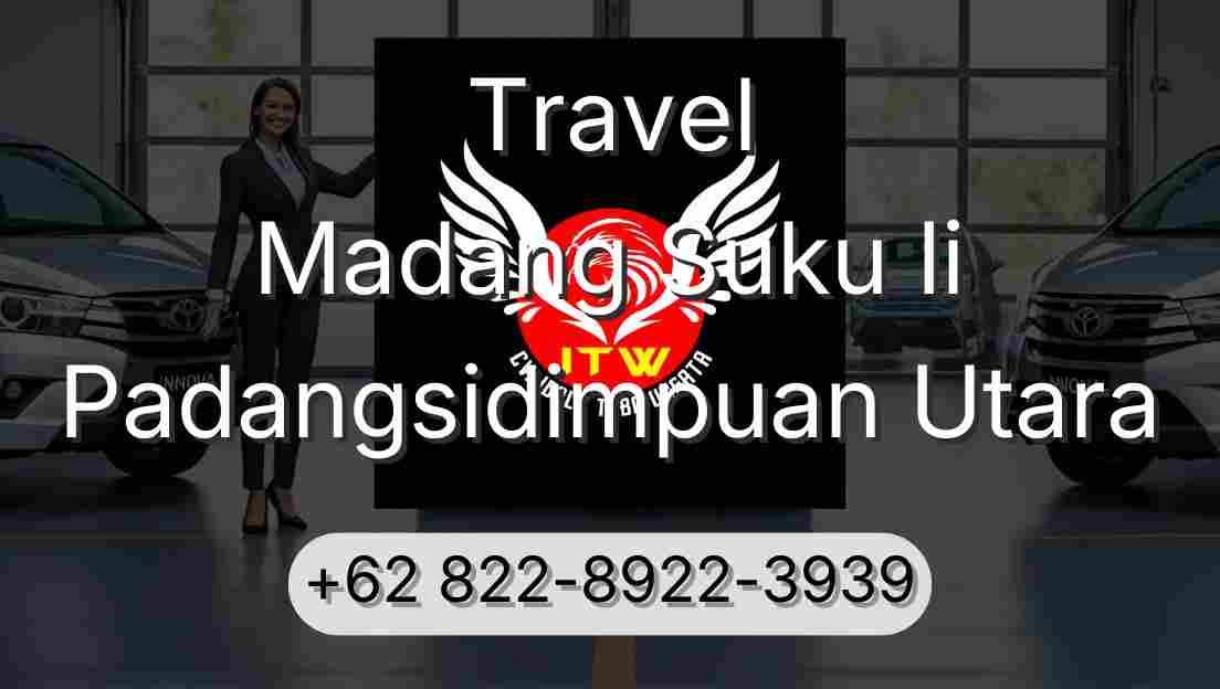 Travel Madang Suku Ii Padangsidimpuan Utara