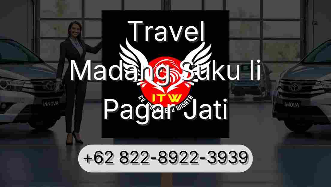 Travel Madang Suku Ii Pagar Jati