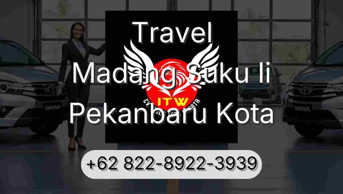 Travel Madang Suku Ii Pekanbaru Kota