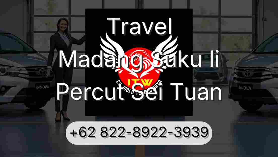 Travel Madang Suku Ii Percut Sei Tuan