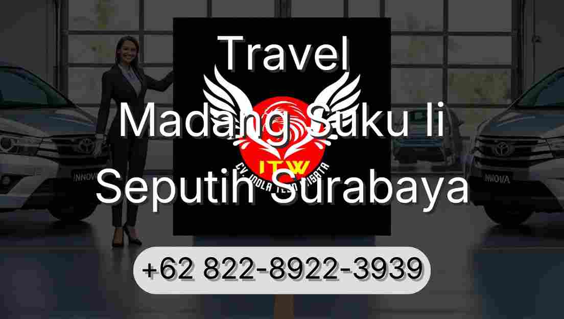 Travel Madang Suku Ii Seputih Surabaya