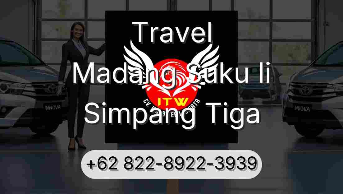 Travel Madang Suku Ii Simpang Tiga