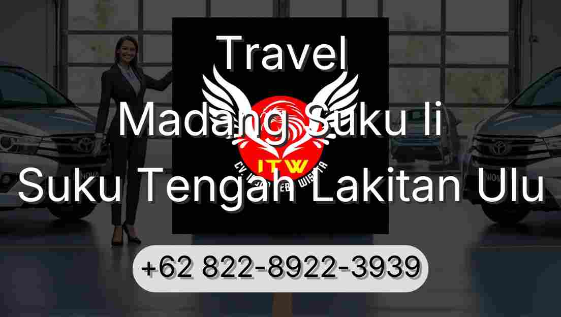 Travel Madang Suku Ii Suku Tengah Lakitan Ulu