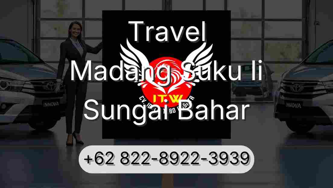 Travel Madang Suku Ii Sungai Bahar