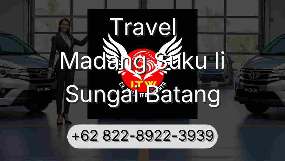 Travel Madang Suku Ii Sungai Batang