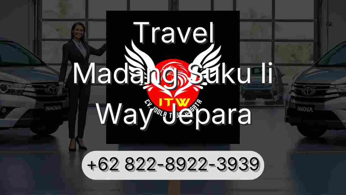 Travel Madang Suku Ii Way Jepara