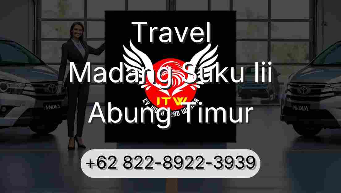 Travel Madang Suku Iii Abung Timur