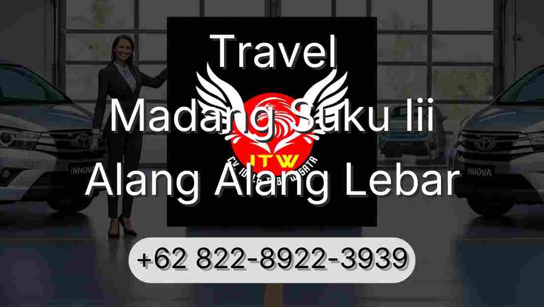 Travel Madang Suku Iii Alang Alang Lebar