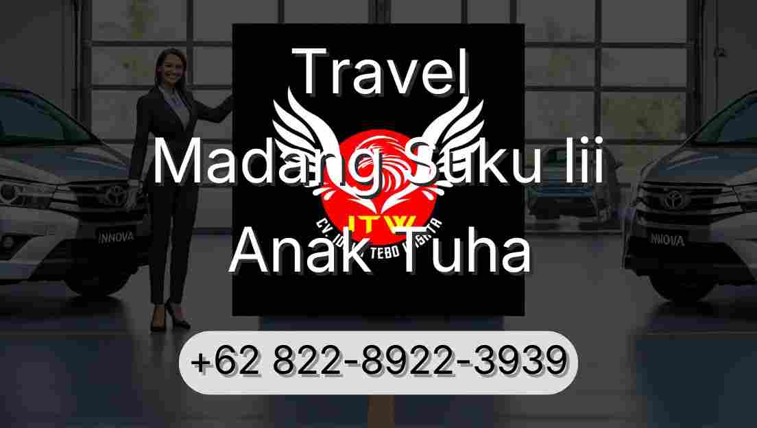 Travel Madang Suku Iii Anak Tuha
