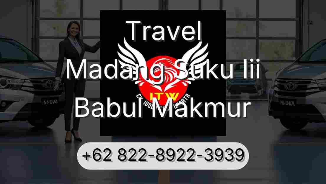 Travel Madang Suku Iii Babul Makmur