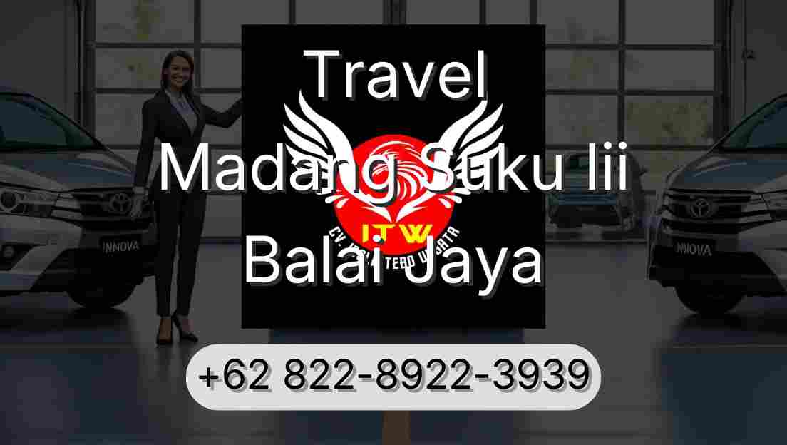 Travel Madang Suku Iii Balai Jaya