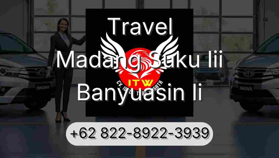 Travel Madang Suku Iii Banyuasin Ii