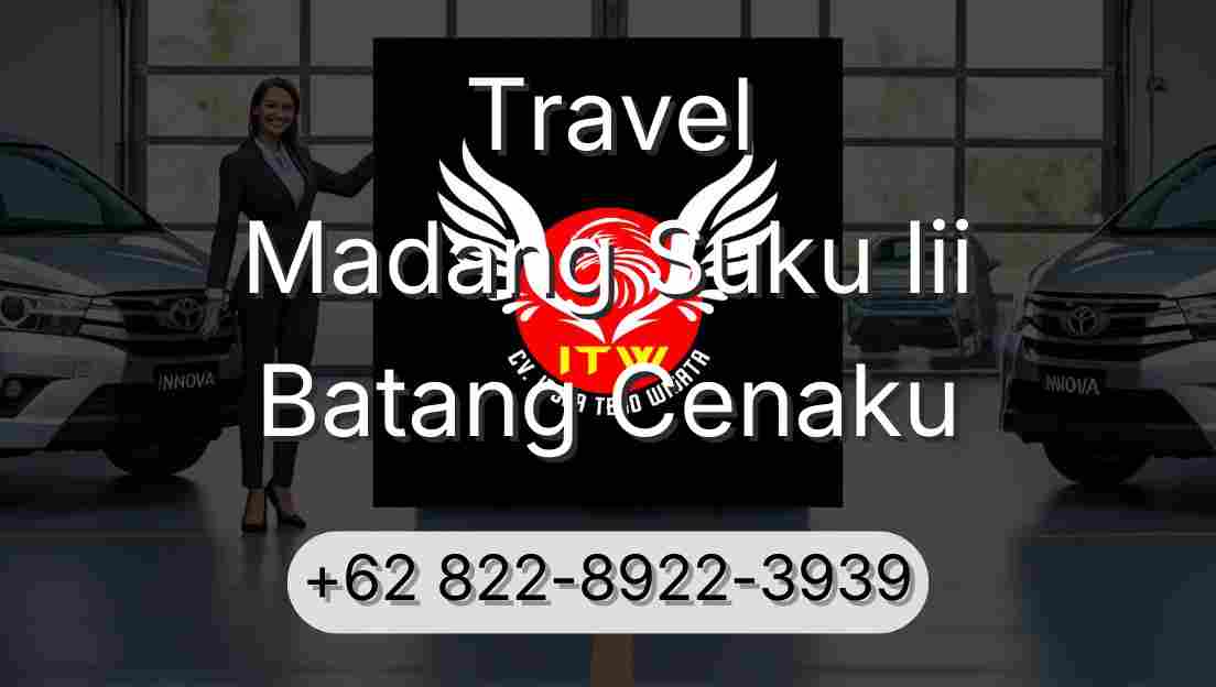 Travel Madang Suku Iii Batang Cenaku