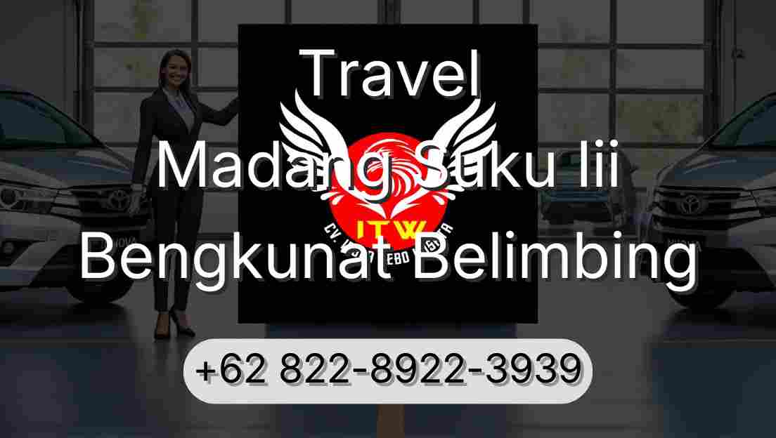 Travel Madang Suku Iii Bengkunat Belimbing