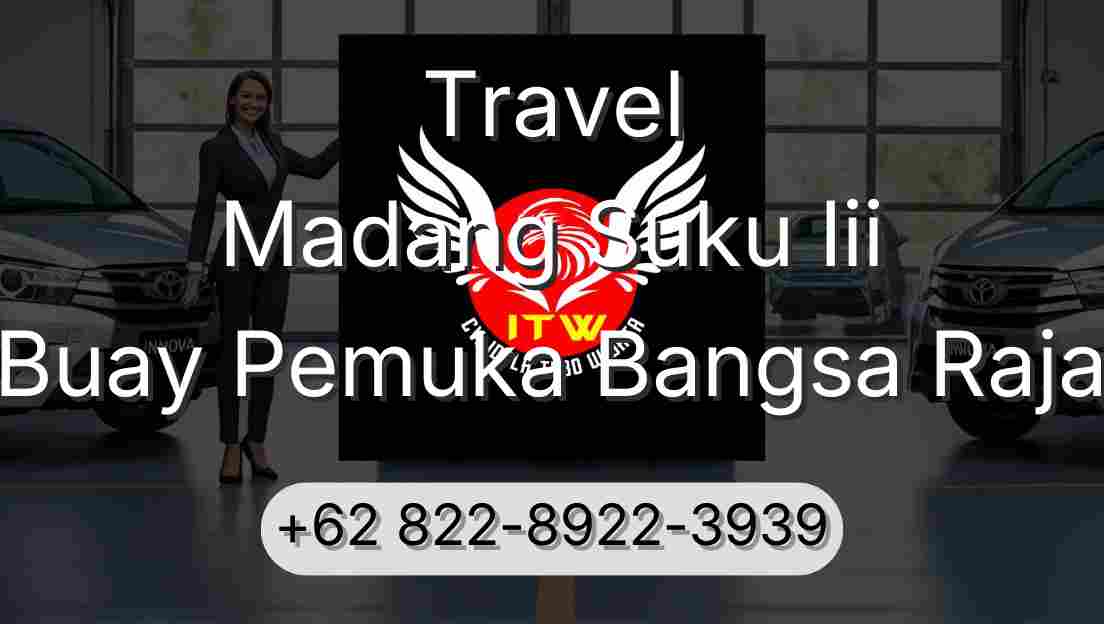 Travel Madang Suku Iii Buay Pemuka Bangsa Raja