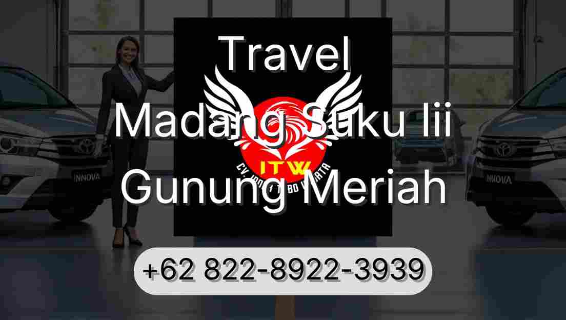 Travel Madang Suku Iii Gunung Meriah