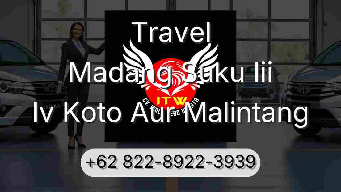 Travel Madang Suku Iii Iv Koto Aur Malintang
