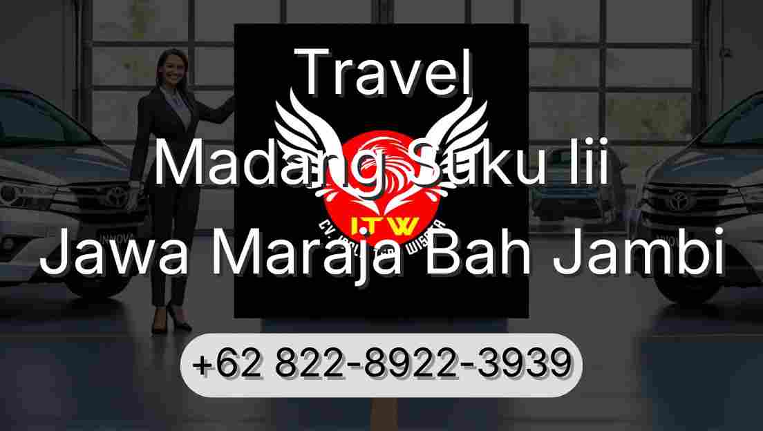 Travel Madang Suku Iii Jawa Maraja Bah Jambi