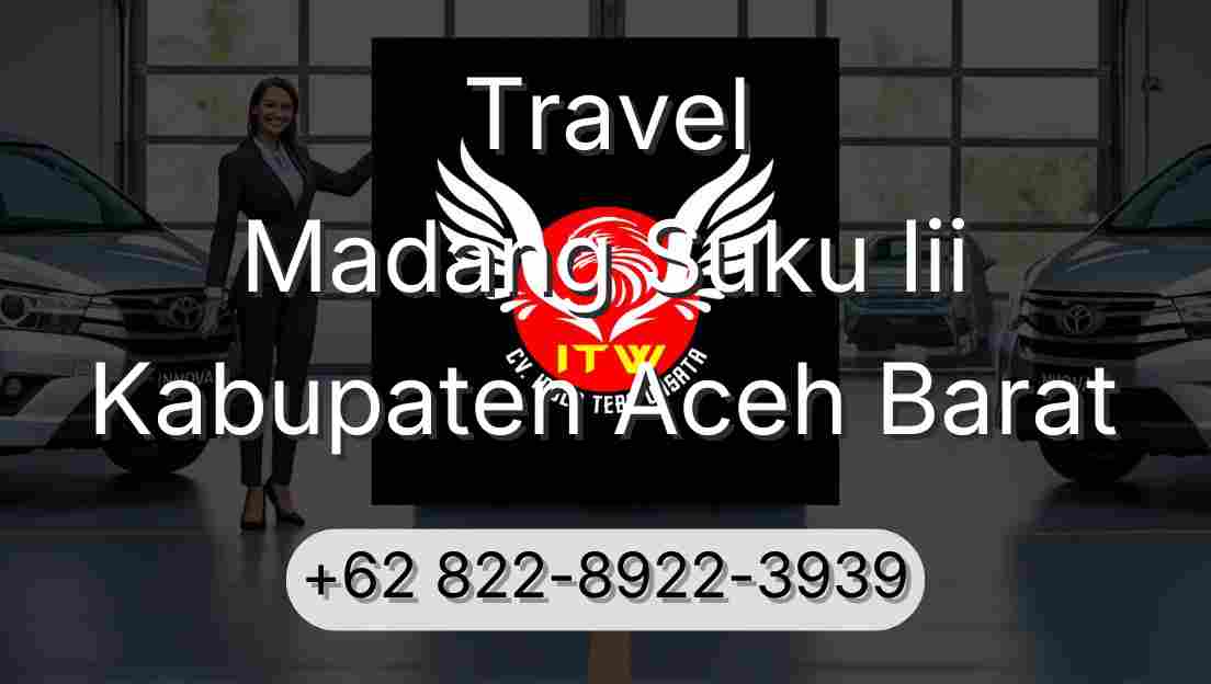 Travel Madang Suku Iii Kabupaten Aceh Barat