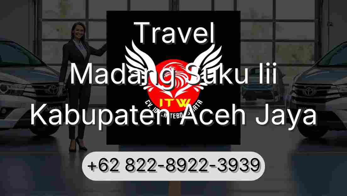 Travel Madang Suku Iii Kabupaten Aceh Jaya