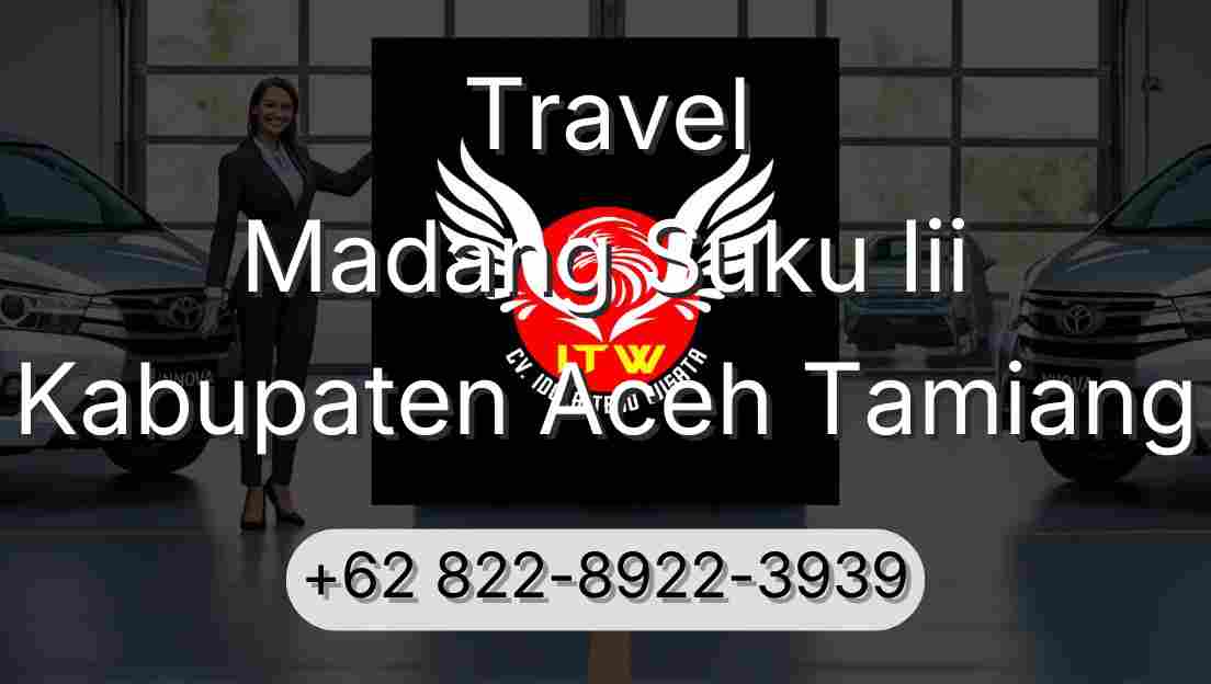 Travel Madang Suku Iii Kabupaten Aceh Tamiang