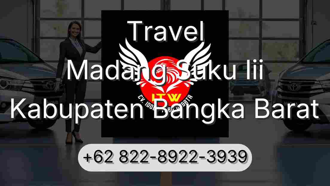 Travel Madang Suku Iii Kabupaten Bangka Barat