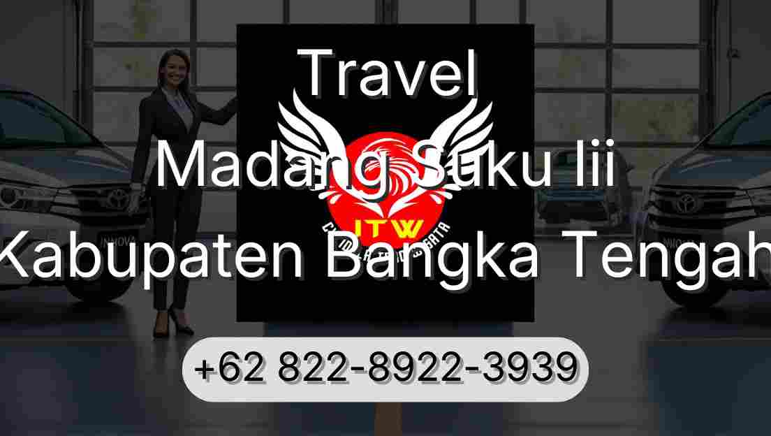 Travel Madang Suku Iii Kabupaten Bangka Tengah