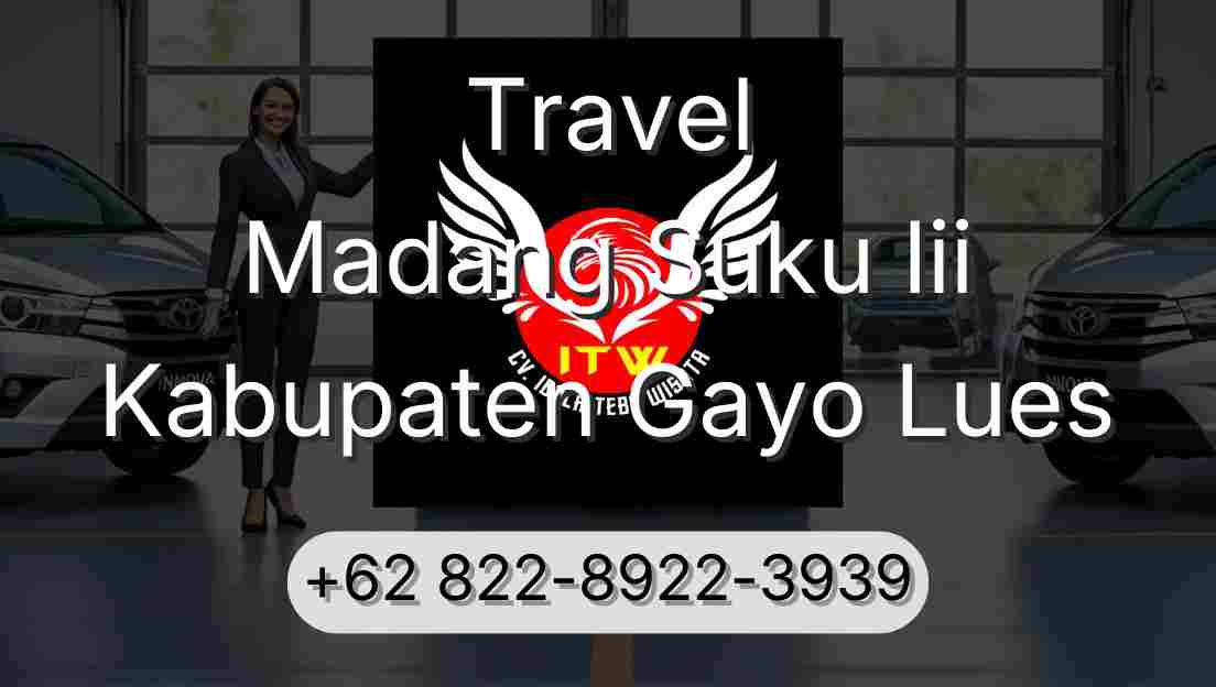 Travel Madang Suku Iii Kabupaten Gayo Lues