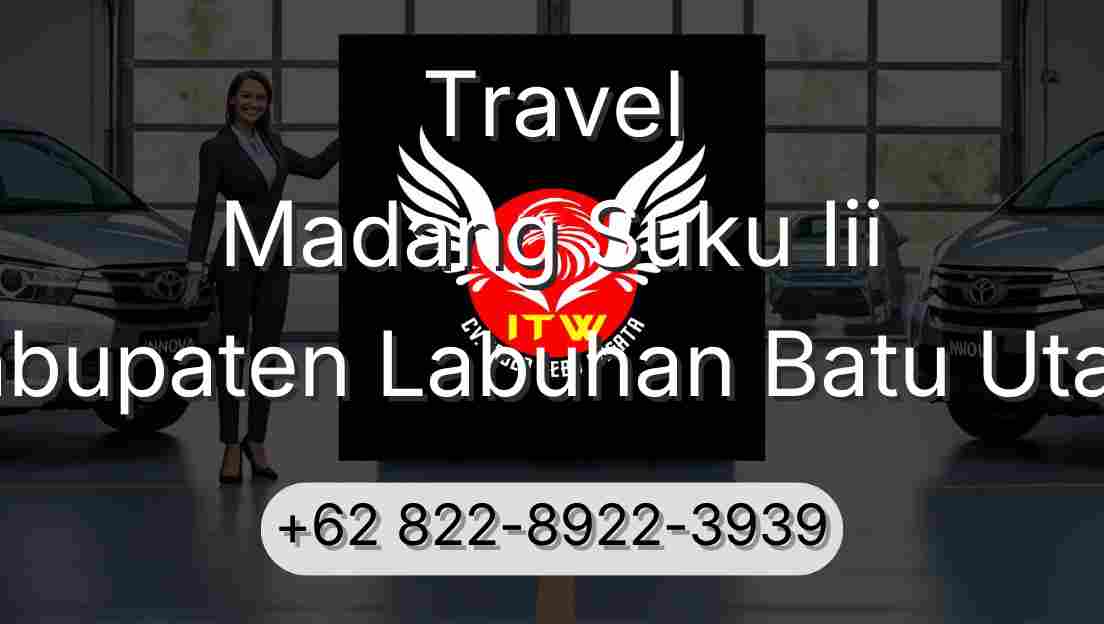 Travel Madang Suku Iii Kabupaten Labuhan Batu Utara