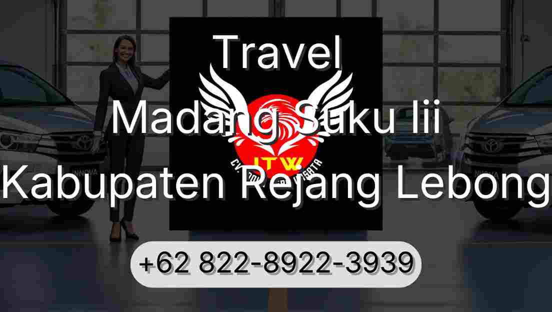 Travel Madang Suku Iii Kabupaten Rejang Lebong