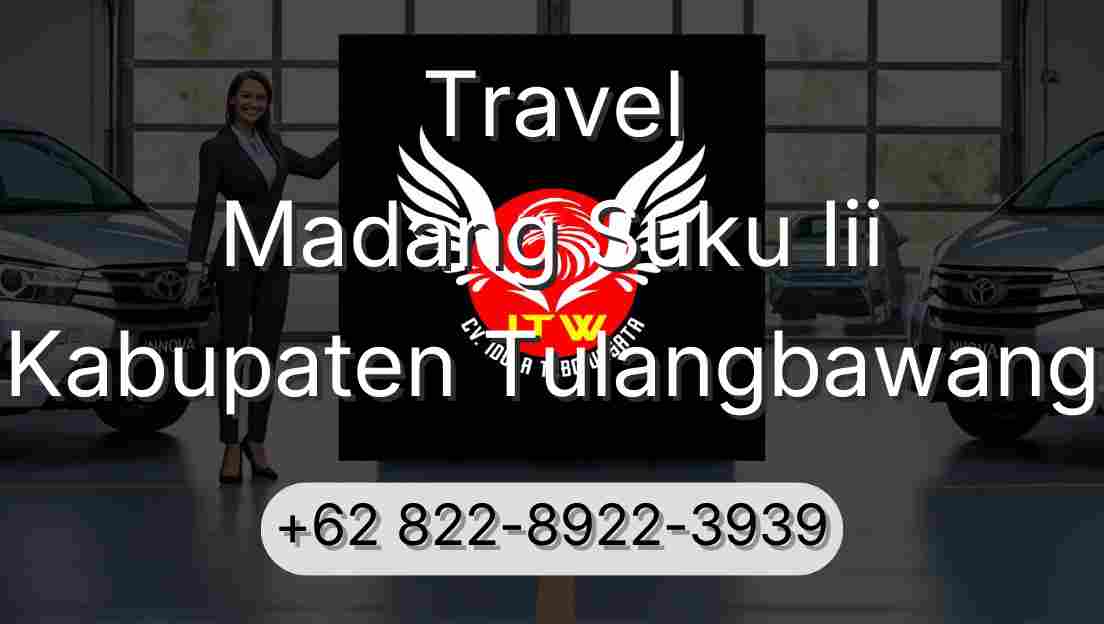 Travel Madang Suku Iii Kabupaten Tulangbawang