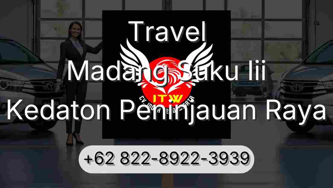 Travel Madang Suku Iii Kedaton Peninjauan Raya