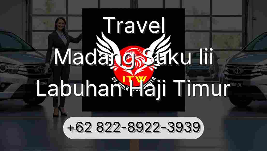Travel Madang Suku Iii Labuhan Haji Timur