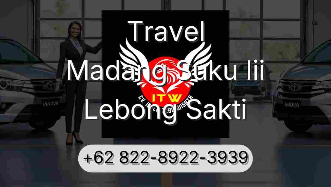 Travel Madang Suku Iii Lebong Sakti