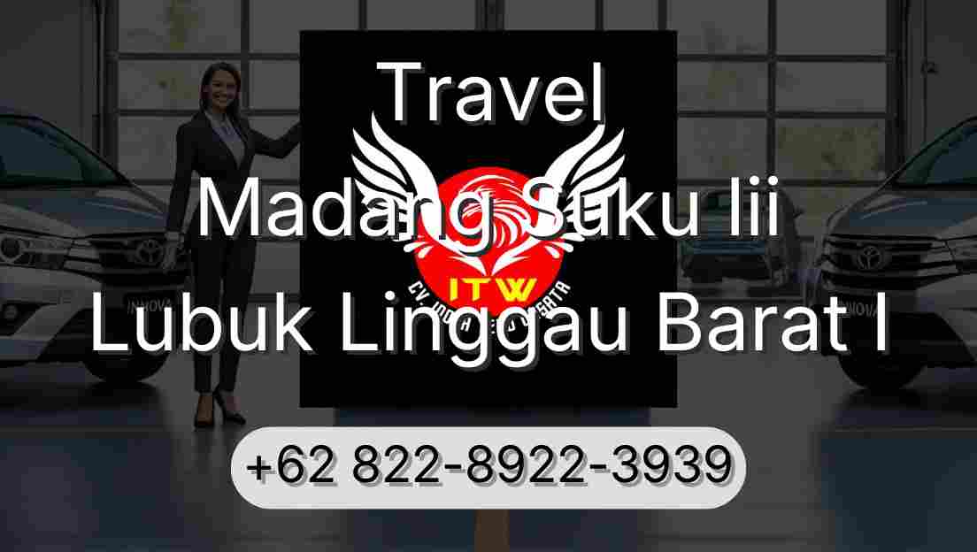 Travel Madang Suku Iii Lubuk Linggau Barat I