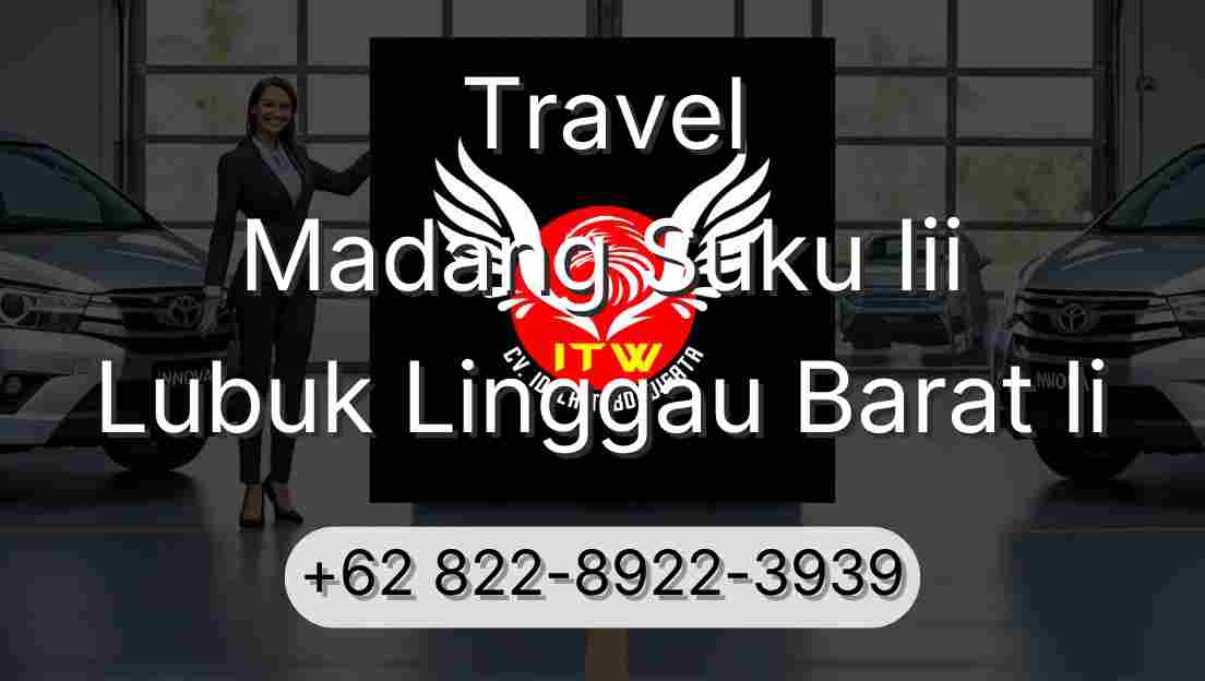 Travel Madang Suku Iii Lubuk Linggau Barat Ii