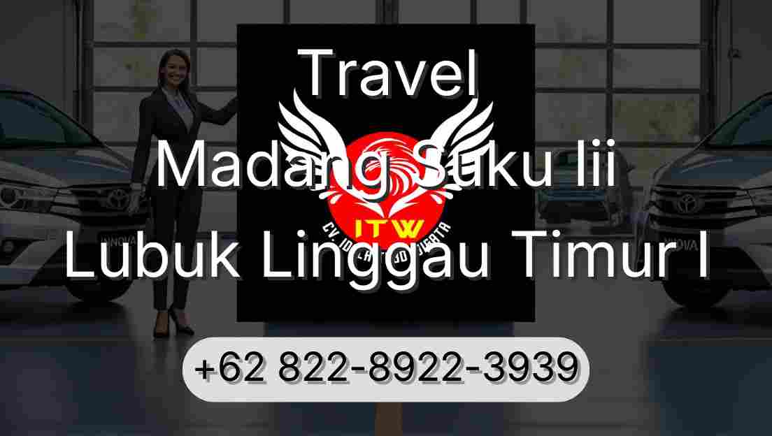Travel Madang Suku Iii Lubuk Linggau Timur I
