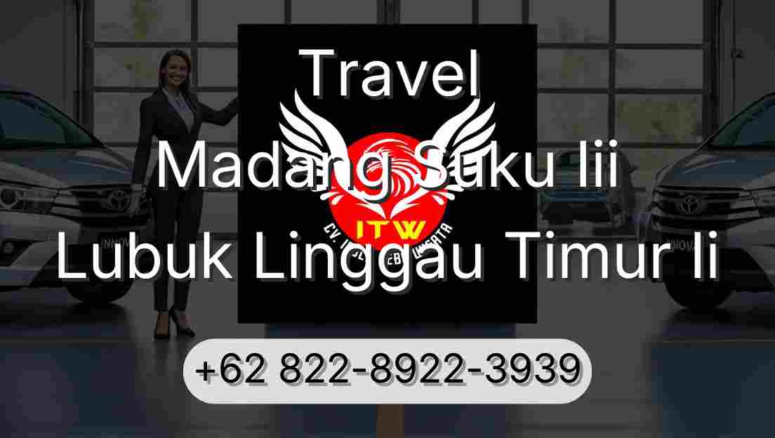 Travel Madang Suku Iii Lubuk Linggau Timur Ii