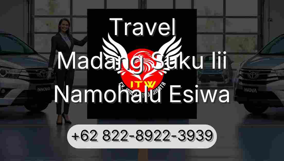 Travel Madang Suku Iii Namohalu Esiwa