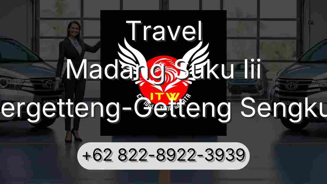 Travel Madang Suku Iii Pergetteng-Getteng Sengkut