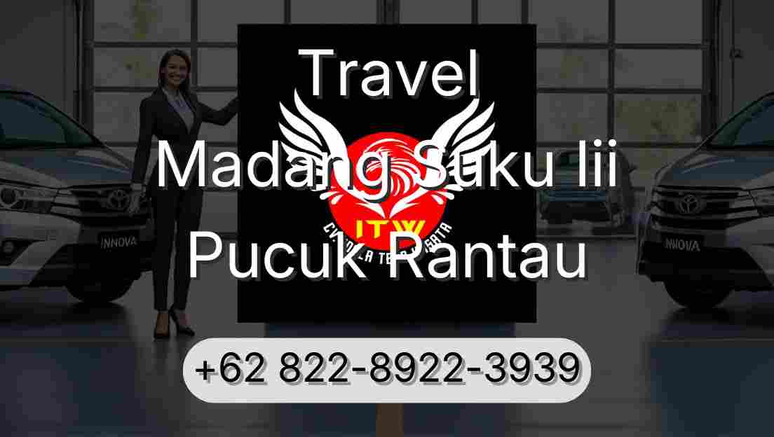 Travel Madang Suku Iii Pucuk Rantau