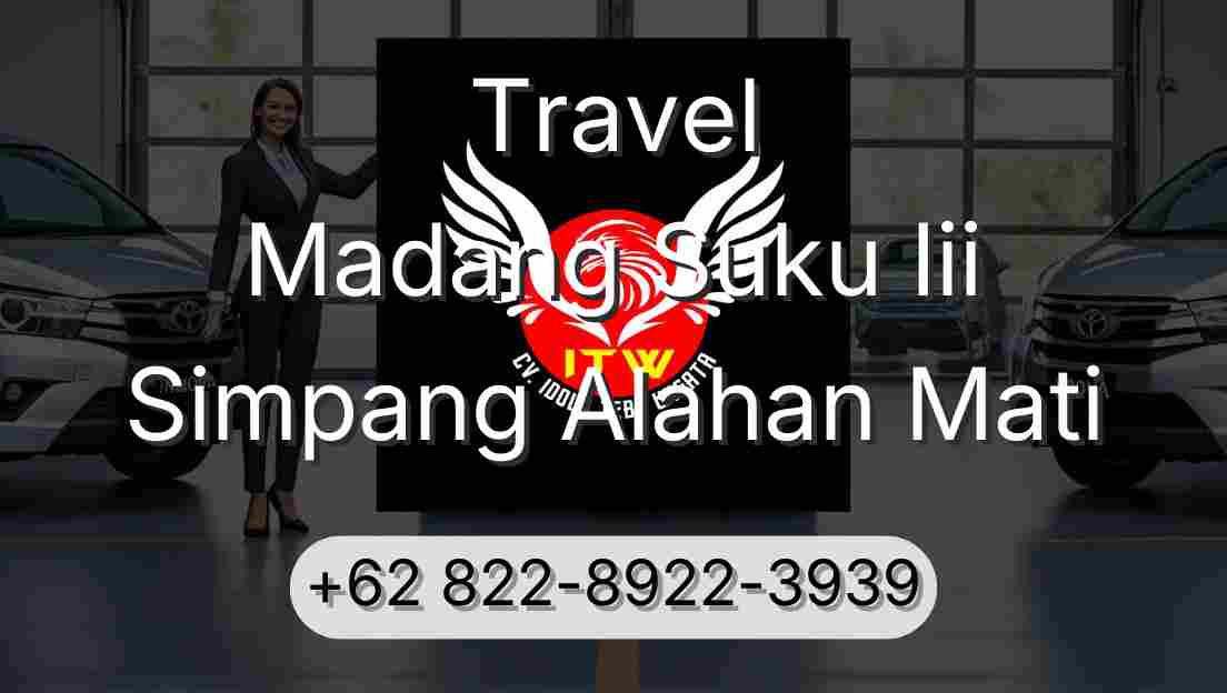 Travel Madang Suku Iii Simpang Alahan Mati