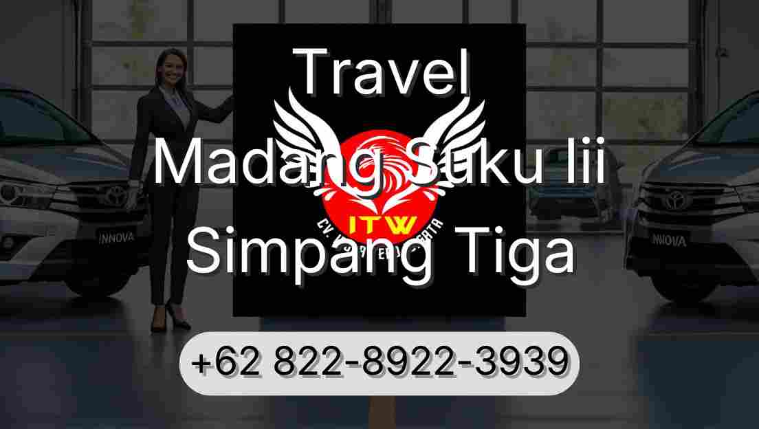 Travel Madang Suku Iii Simpang Tiga