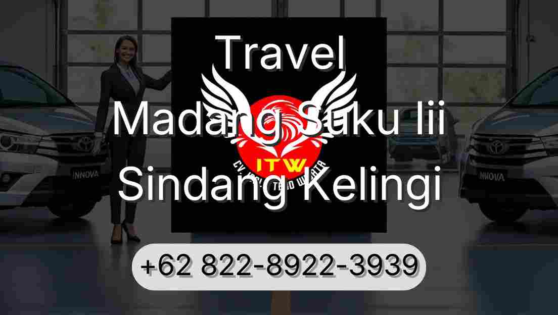 Travel Madang Suku Iii Sindang Kelingi